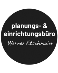 Planungs- & Einrichtungsstudio Werner Etschmaier